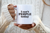 M.B. Paper Design - I Can't People Today Funny Coffee Cup - Coffee Mug