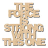 Studio Inktvis - The Force Is Strong With This One Wood Quote