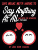 Gibbs Smith - Love Means Never Having to Say Anything At All